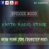 KNTTO Radio Stage #008 - New Year 2015 (DUBSTEP Mix).