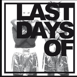 LAST DAYS OF - Barrio, BXL