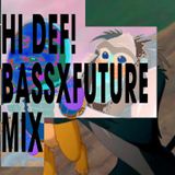 Hi Def! Show BASSXFUTURE MIX