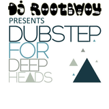 DJ RootBwoy presents Dubstep for Deep Heads