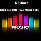 DJ Dince (Airbase 2011- We Might Fall