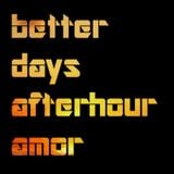 DJ Amor - Better Days Afterhour Live!