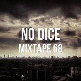 No Dice Mixtape #68