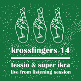 Krossfingers 14 Tessio & Super Ikra (Live)