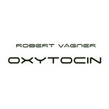Robert Vagner - Oxytocin