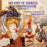 So Hip It Hertz: Decompression 2014 vol 1