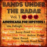 Bands Under the Radar, Vol. 7: Americana for Hipsters I