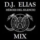 DJ Elias - Heroes Del Silencio Mix