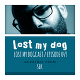 Lost My Dogcast 49 - Sek