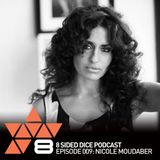 8 Sided Dice Podcast 009 with Nicole Moudaber