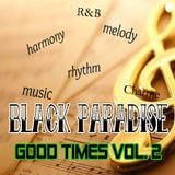 "GOOD TIMES" VOL.2 (BLACK PARADISE )