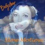 Baby Anne- Slow Motion (Sweet Kill) 10.7.12