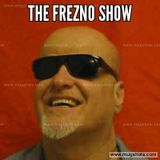 The Frezno Show