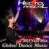 Hecto-Pascal's Global Dance Music #009, 2015 Year Mix