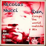 Nicolas Nucci "Mix Collection 45 - Run to escape the world outside mix"