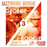 J Boogie & DJ Chicken George - Jazztronic Boogie 3