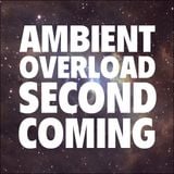 Ambient Overload - Second Coming