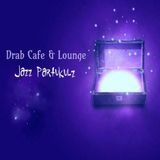 Drab Cafe & Lounge ~ Jazz Partukulz