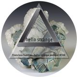 francisco fuentes - hello strange podcast #144