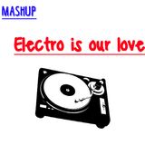 Electro is our love ! (F&F Mashup)