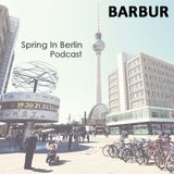 Barbur - Spring In Berlin Podcast
