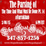 TheGodSquad The Parsing of The Time and What Must Be Done Part 14 #Farrakhan