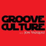Groove Culture with Jon Vazquez 11 07 2013