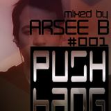 Arsee B. - PUSH BANG #001 2014-03-28