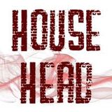 HOUSE HEAD 4 LIFE!