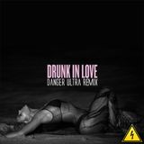 Beyonce ft Jay-Z - Drunk In Love (Danger Ultra Electro Remix)