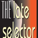The Late Selector 25.02.12 Hour 3