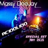 Massy DeeJay - Special Set Acidolido (May 2K15)