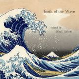 Birth of the Wave