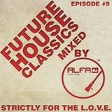 FUTURE HOUSE CLASSICS EPISODE #9