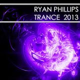 Ryan Phillips - Trance 2013