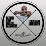 Mustache Music Radio Show with Rober Gaez Episode#001