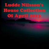 Ludde Nilsson's House Collection Of April 2013