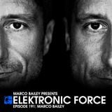 Elektronic Force Podcast 191 with Marco Bailey