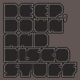 Deep,Down & Disco Stuff