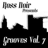 Ross Noir Presents Grooves Vol. 7