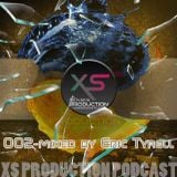 XS Production PODCAST #002 - Mixed By Eric Tyrell