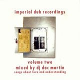 Doc Martin - Imperial Dub Recordings Volume Two (Songs About Love And Understanding) 1999
