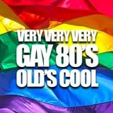 VERY VERY VERY GAY 80's - Old's Cool! - by PaskalDJ