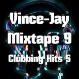 Vince-Jay Mixtape #9 Clubbing Hits n°5 (LIVE MIX)