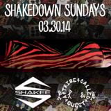 SHAKEDOWN SUNDAYS MAR. 30TH 2014