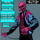 Mix Rock Garage, Garage Surf, Garage Psyché, Garage Punk (Part 1) By Dj-Eurydice (Novembre 2015)