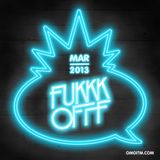 OMGITM SUPERMIX MARCH 2013 - FUKKK OFFF