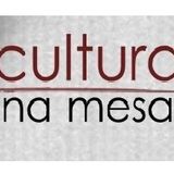 Cultura na Mesa - 07/05/2015