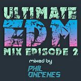 Phil Oncenes - ULTIMATE EDM MIX EPISODES ( Episode 2 ) October 2014