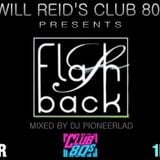 WILL REID'S CLUB 80s PRESENTS...FLASHBACK (EDIT) by DJ PIONEERLAD